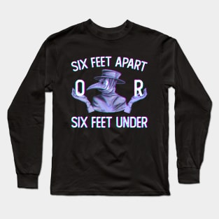 Six Feet Apart Plague Doctor Long Sleeve T-Shirt